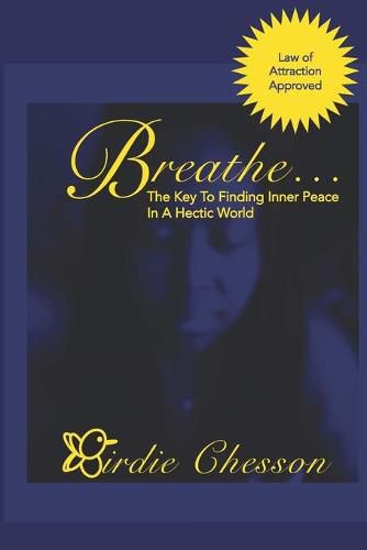 Cover image for Breathe...: The Key to Finding Inner Peace in a Hectic World