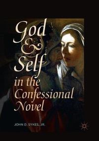 Cover image for God and Self in the Confessional Novel