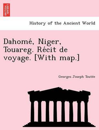 Cover image for Dahome, Niger, Touareg. Re Cit de Voyage. [With Map.]