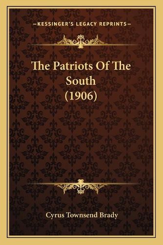 Cover image for The Patriots of the South (1906)