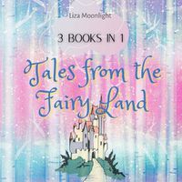 Cover image for Tales from the Fairy Land: 3 Books In 1