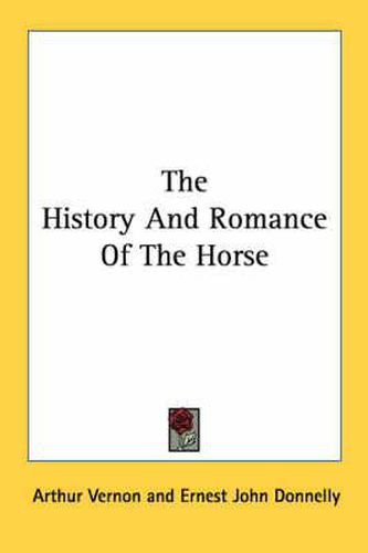 Cover image for The History and Romance of the Horse