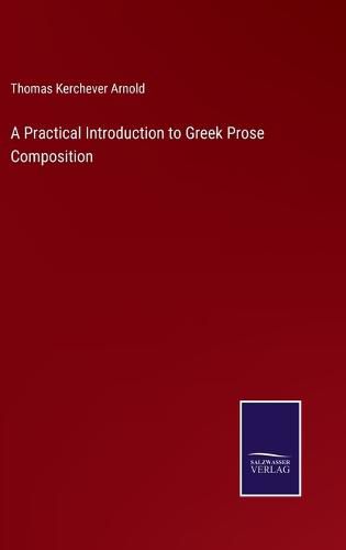 A Practical Introduction to Greek Prose Composition