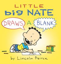 Cover image for Little Big Nate: Draws A Blank