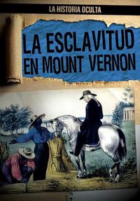 Cover image for La Esclavitud En Mount Vernon (Slavery at Mount Vernon)