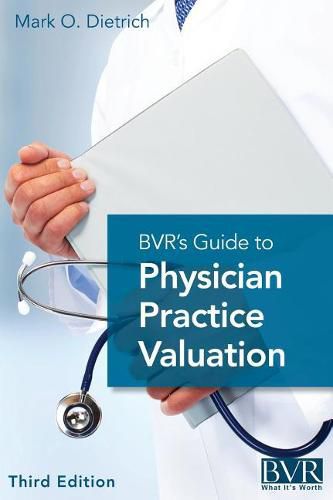 Cover image for Bvr's Guide to Physician Practice Valuation, Third Edition