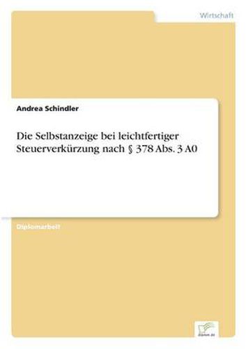 Cover image for Die Selbstanzeige bei leichtfertiger Steuerverkurzung nach  378 Abs. 3 A0