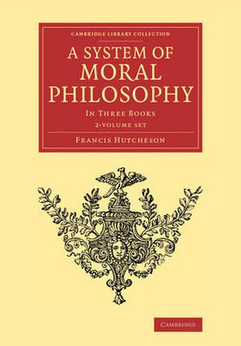 A System of Moral Philosophy 2 Volume Set: In Three Books