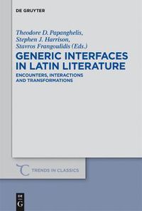 Cover image for Generic Interfaces in Latin Literature: Encounters, Interactions and Transformations