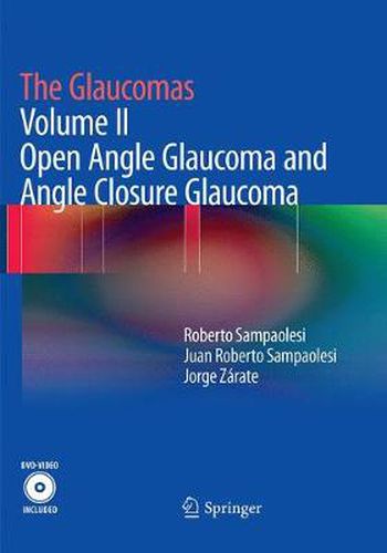 Cover image for The Glaucomas: Volume II - Open Angle Glaucoma and Angle Closure Glaucoma