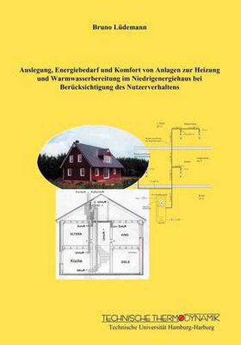 Cover image for Auslegung, Energiebedarf und Komfort von Anlagen zur Heizung und Warmwasserbereitung im Niedrigenergiehaus bei Berucksichtigung des Nutzerverhaltens