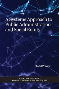 Cover image for A Systems Approach to Public Administration and Social Equity