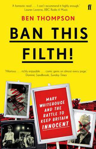 Cover image for Ban This Filth!: Letters From the Mary Whitehouse Archive