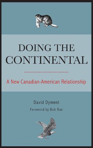 Cover image for Doing the Continental: A New Canadian-American Relationship