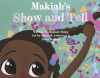 Cover image for Makiah's Show and Tell