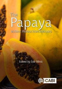 Cover image for The Papaya: Botany, Production and Uses