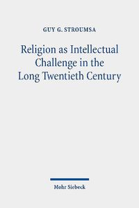 Cover image for Religion as Intellectual Challenge in the Long Twentieth Century: Selected Essays