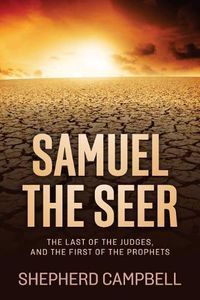Cover image for Samuel the Seer: The Last of the Judges, and the First of the Prophets