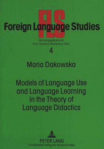 Cover image for Models of Language Use and Language Learning in the Theory of Language Didactics