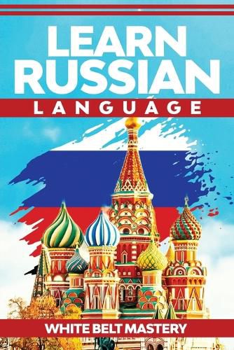 Cover image for Learn Russian Language: Illustrated step by step guide for complete beginners to understand Russian language from scratch