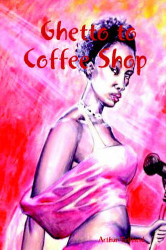 Cover image for Ghetto to Coffee Shop