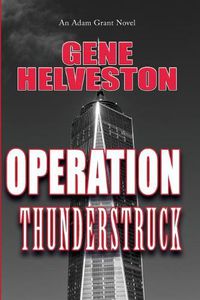 Cover image for Operation Thunderstruck: An Adam Grant Novel