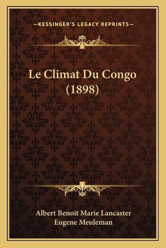 Cover image for Le Climat Du Congo (1898)