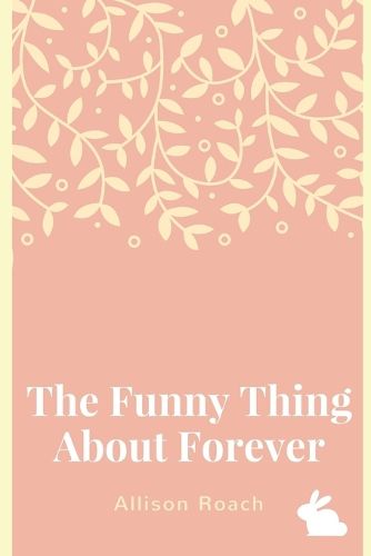 Cover image for The Funny Thing about Forever: A Collection of Poems