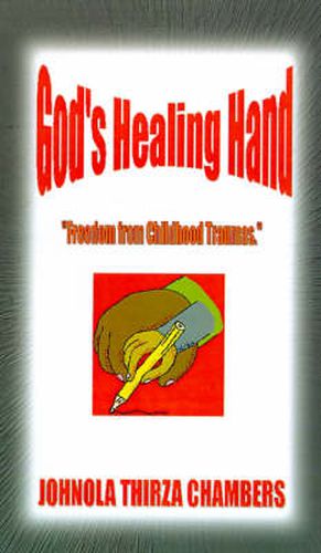 Cover image for God's Healing Hand: Freedom from Childhood Traumas