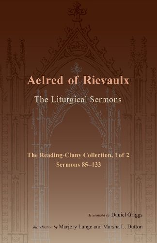 The Liturgical Sermons: The Reading-Cluny Collection, 1 of 2; Sermons 85-133