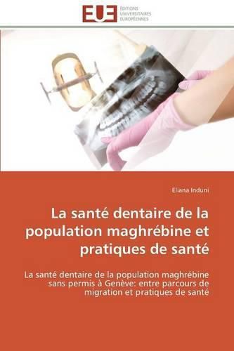 Cover image for La Sant  Dentaire de la Population Maghr bine Et Pratiques de Sant