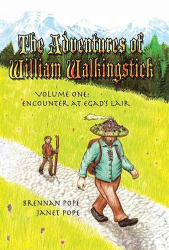 Cover image for The Adventures of William Walkingstick: Volume One: Encounter at Egad's Lair