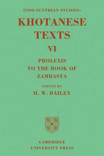 Cover image for Indo-Scythian Studies: Being Khotanese Texts Volume VI: Volume 6, Prolexis to the Book of Zambasta: Khotanese Texts