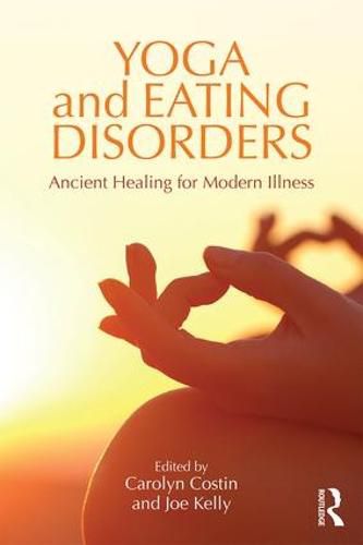 Cover image for Yoga and Eating Disorders: Ancient Healing for Modern Illness