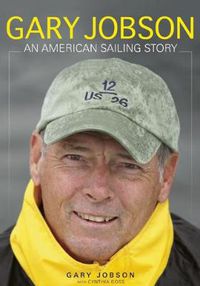 Cover image for Gary Jobson: An American Sailing Story