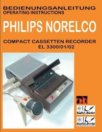 Cover image for Compact Cassetten Recorder Bedienungsanleitung PHILIPS NORELCO EL 3300/01/02 Operating instructions by SUELTZ BUECHER