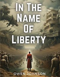 Cover image for In The Name Of Liberty