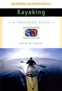 Cover image for Kayaking: Whitewater and Touring Basics