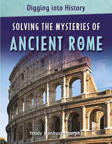 Cover image for Solving the Mysteries of Ancient Rome