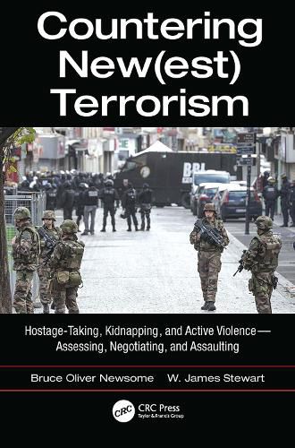 Countering New(est) Terrorism: Hostage-Taking, Kidnapping, and Active Violence-Assessing, Negotiating, and Assaulting