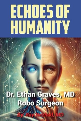Cover image for Dr.Ethan Graves, MD/Robo- Surgeon