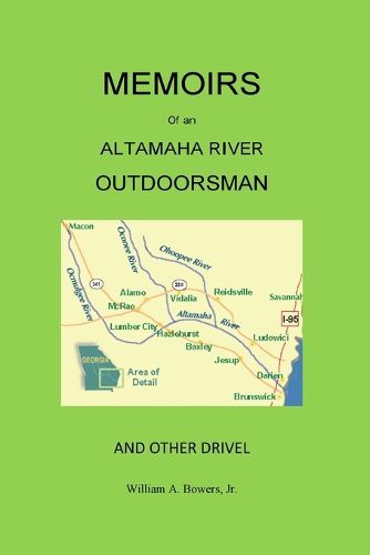 Cover image for Memoirs of an Altamaha River Outdoorsman and Other Drivel