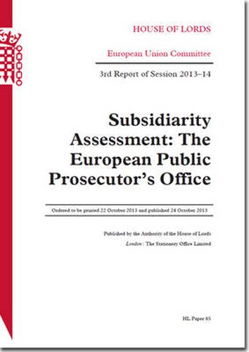 Subsidiarity assessment: The European Public Prosecutor's Office, 3rd report of session 2013-14