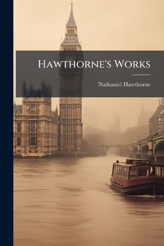 Cover image for Hawthorne's Works: Passages from the English Note-Books