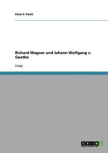 Cover image for Richard Wagner und Johann Wolfgang v. Goethe