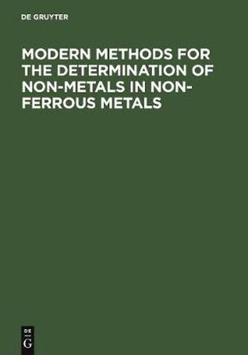 Modern Methods for the Determination of Non-Metals in Non-Ferrous Metals: Applications to Particular Systems of Metallurgical Importance