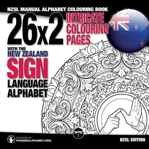 Cover image for 26x2 Intricate Colouring Pages with the New Zealand Sign Language Alphabet: NZSL Manual Alphabet Colouring Book