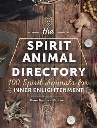 Cover image for The Spirit Animal Directory: 100 Spirit Animals for Inner Enlightenment