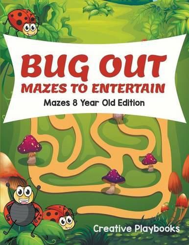 Bug Out Mazes to Entertain Mazes 8 Year Old Edition