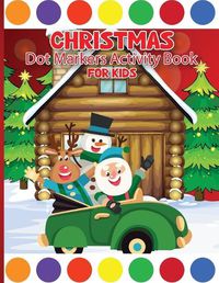 Cover image for Christmas Dot Marker Activity Book for Children Ages 3-6